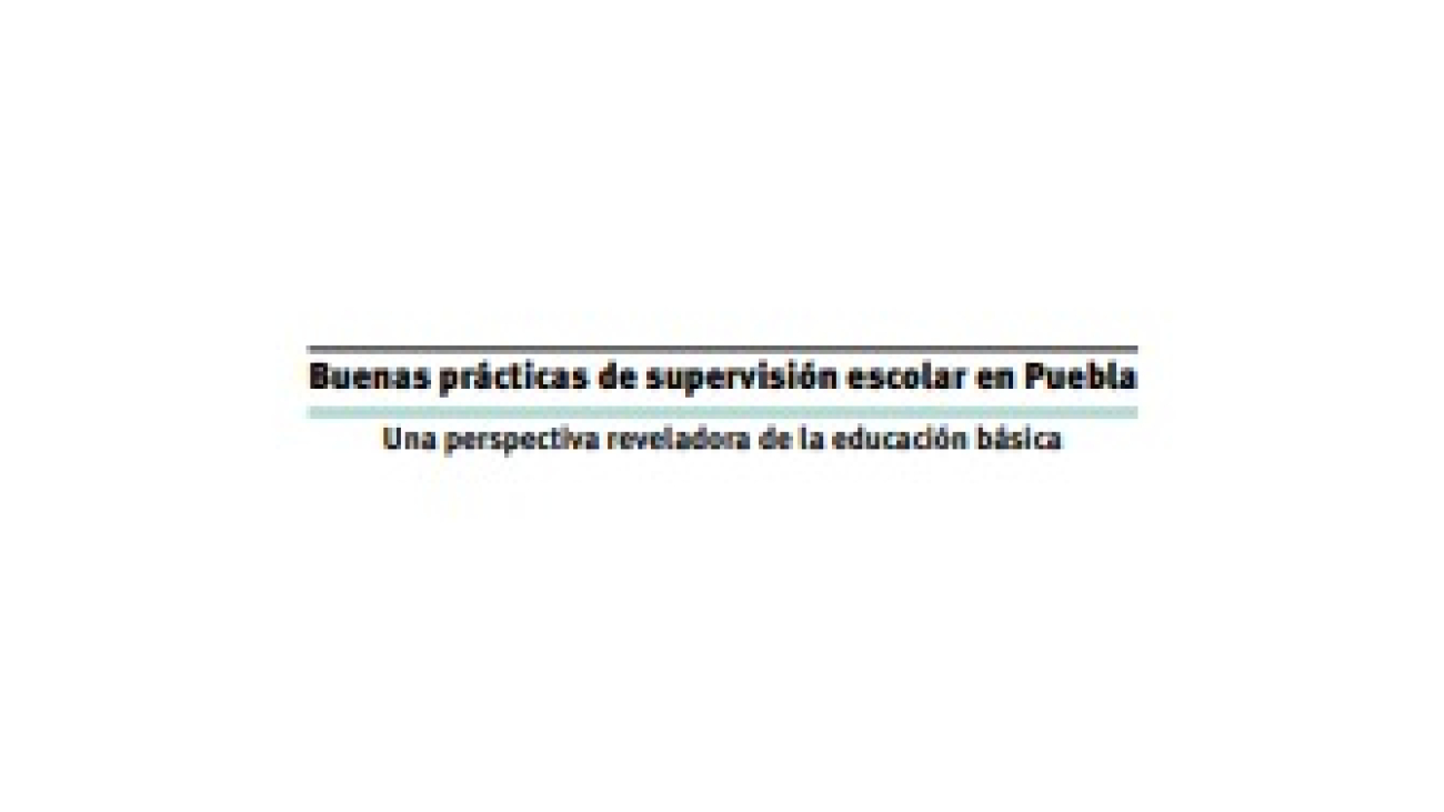 Buenas practicas de supervision escolar en Puebla